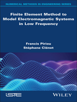 cover image of Finite Element Method to Model Electromagnetic Systems in Low Frequency